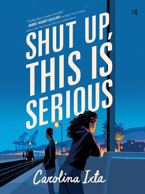 Title details for Shut Up, This Is Serious by Carolina Ixta - Available